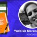 Podcast: Conoce a…Yudaisis Moreno