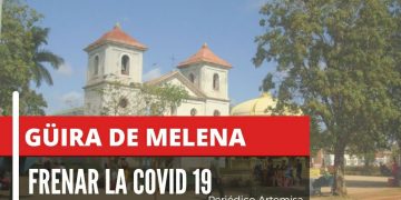 Nuevas medidas en Güira de Melena para frenar la Covid 19