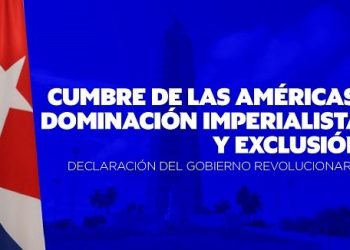 Declaración del Gobierno Revolucionario: Cumbre de las Américas, dominación imperialista y exclusión