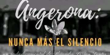 Angerona: nunca más el silencio (Radiodocumental)