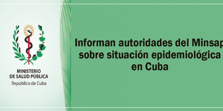 Informan autoridades del Minsap sobre situación epidemiológica en Cuba