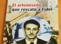 Portada del libro El artemiseño que rescató a Fidel del Doctor en Ciencias Enrique Garcés Montero